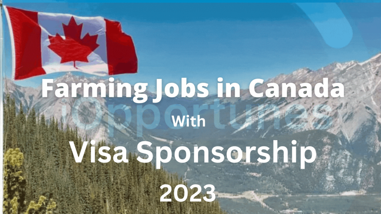 Farming Jobs in Canada With Visa Sponsorship 2023